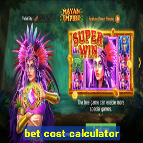 bet cost calculator