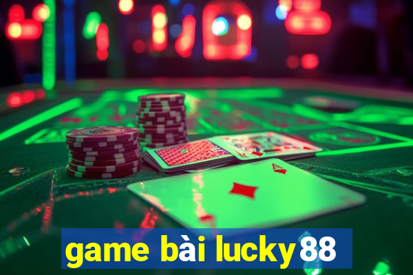 game bài lucky88