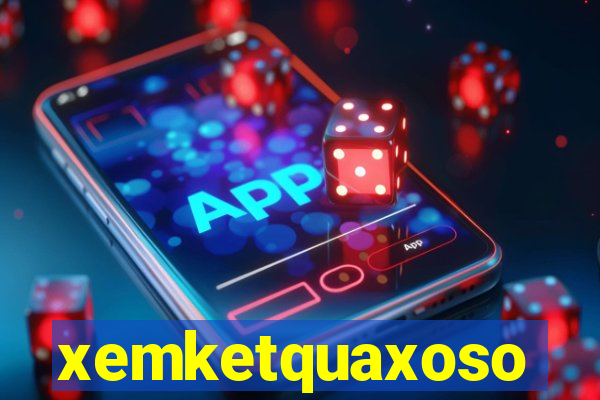 xemketquaxoso