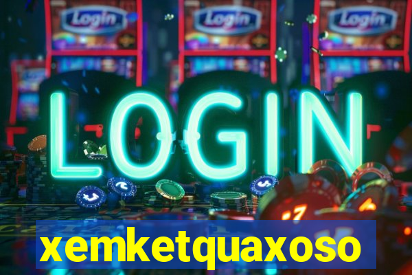 xemketquaxoso