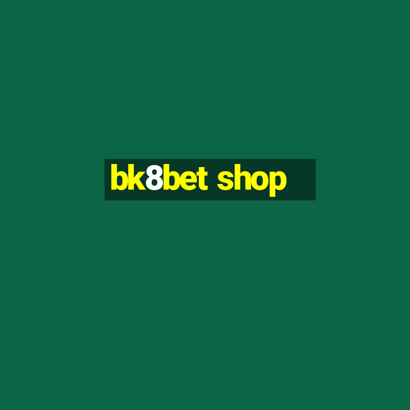 bk8bet shop