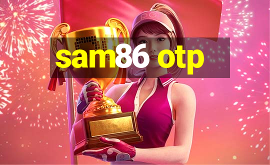 sam86 otp