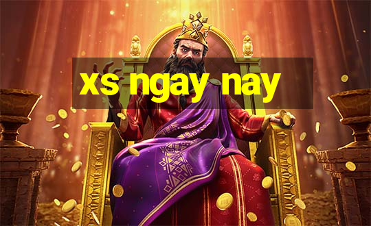 xs ngay nay