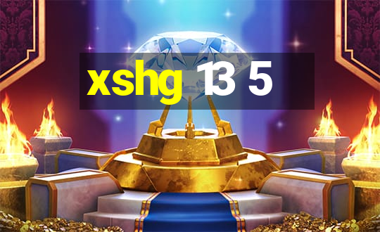 xshg 13 5