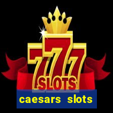 caesars slots customer service