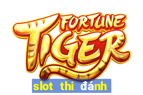 slot thi đánh giá năng lực