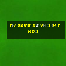 tải game x8 về điện thoại