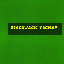 blackjack yuchap