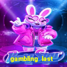 gambling last chance casino