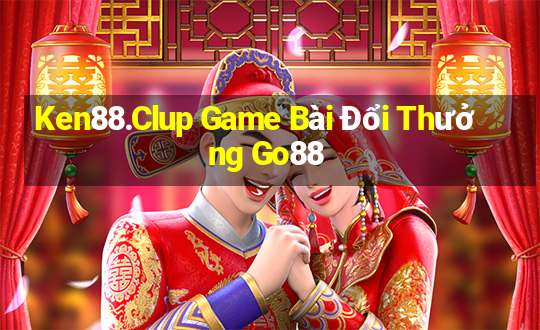 Ken88.Clup Game Bài Đổi Thưởng Go88