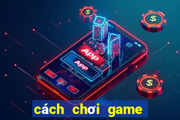 cách chơi game bắn cá ica