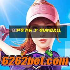 Đăng Nhập Gumball