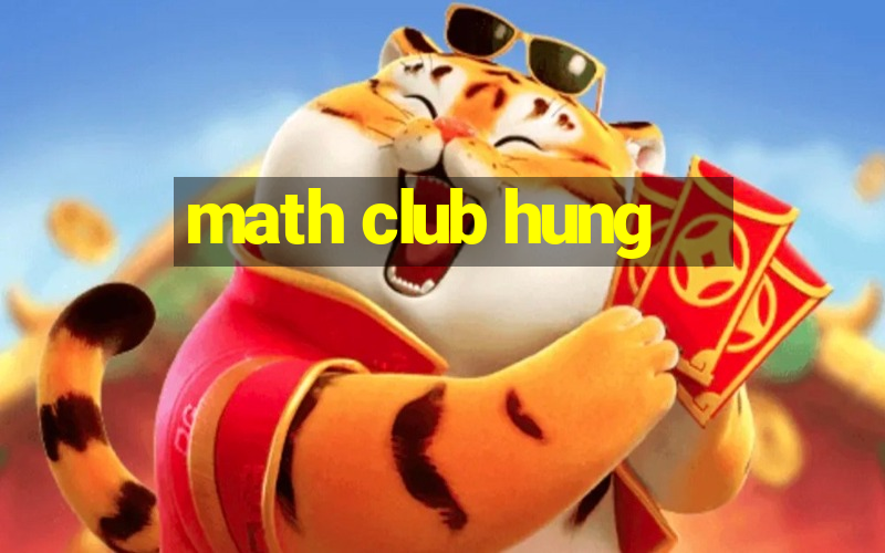 math club hung