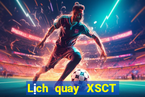 Lịch quay XSCT thứ Ba