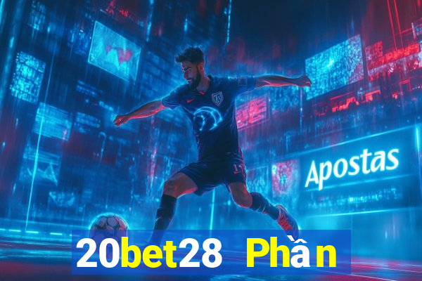 20bet28 Phần mềm LEGEND 28