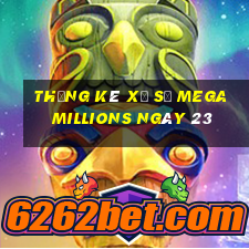 Thống kê Xổ Số mega millions ngày 23