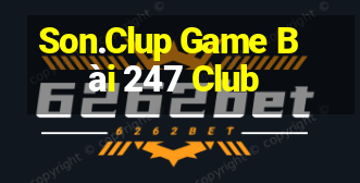 Son.Clup Game Bài 247 Club