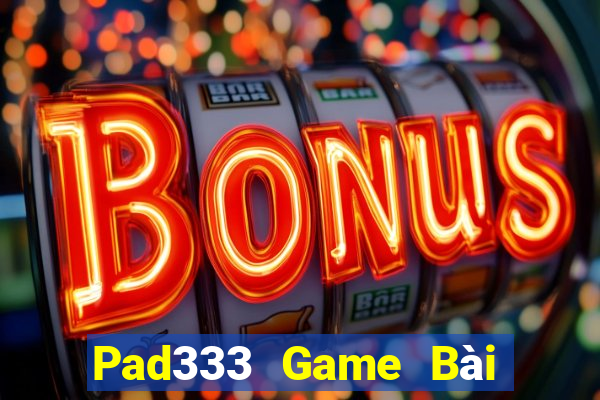 Pad333 Game Bài Quốc Tế