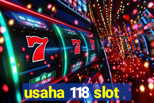 usaha 118 slot