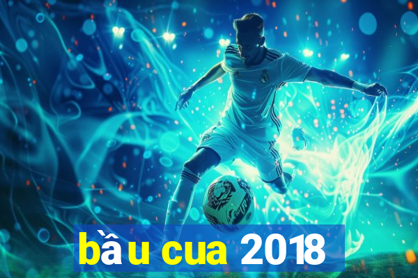 bầu cua 2018