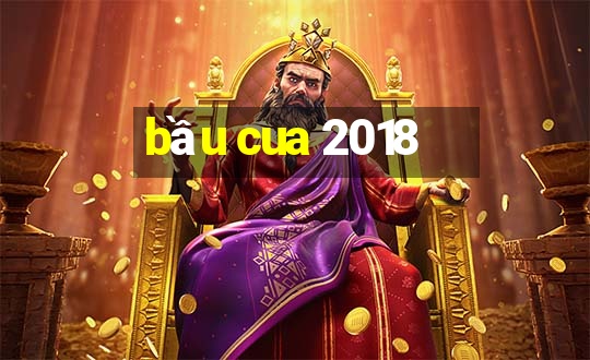 bầu cua 2018