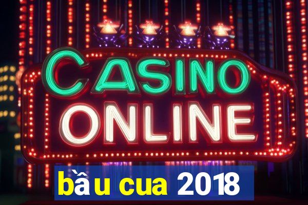 bầu cua 2018