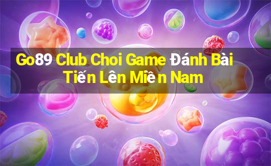 Go89 Club Choi Game Đánh Bài Tiến Lên Miền Nam