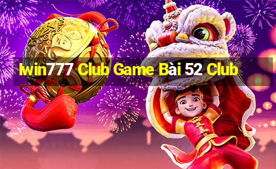 Iwin777 Club Game Bài 52 Club