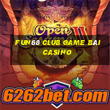 Fun68 Club Game Bài Casino