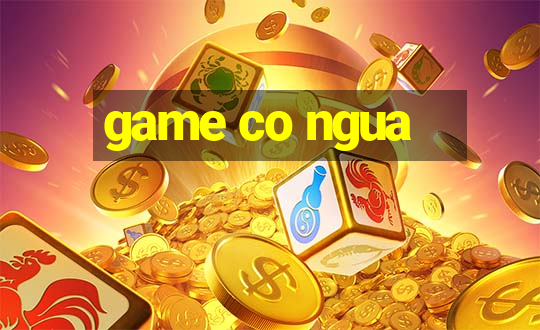 game co ngua