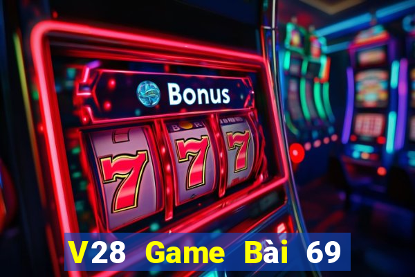 V28 Game Bài 69 Doi Thuong