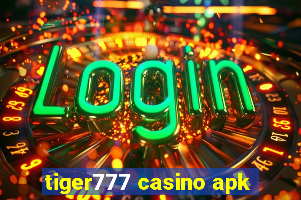 tiger777 casino apk