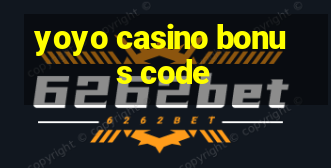 yoyo casino bonus code