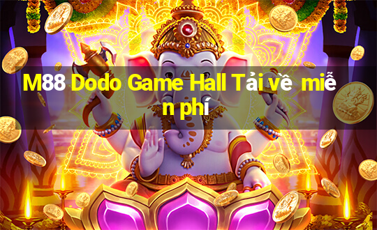 M88 Dodo Game Hall Tải về miễn phí