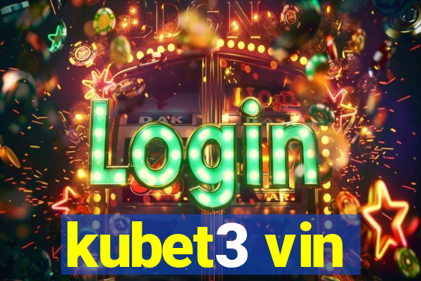 kubet3 vin