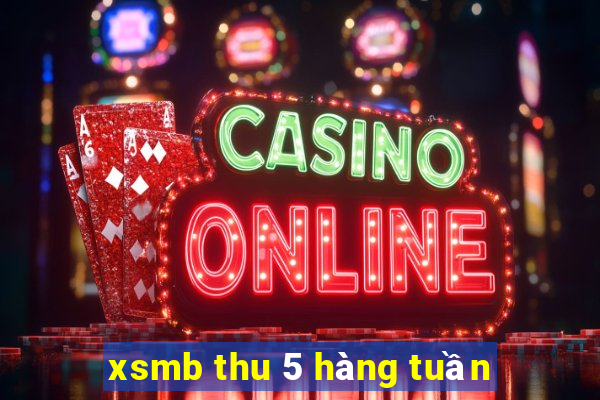 xsmb thu 5 hàng tuần