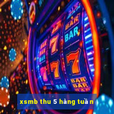 xsmb thu 5 hàng tuần