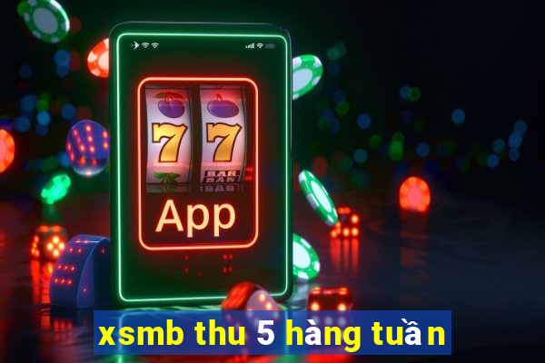 xsmb thu 5 hàng tuần