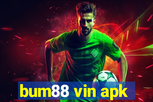 bum88 vin apk