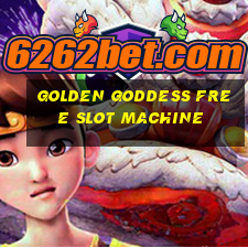 golden goddess free slot machine