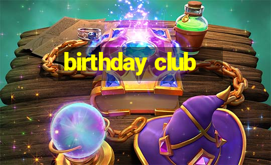 birthday club