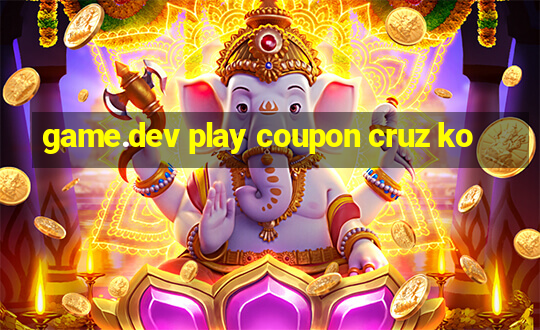 game.dev play coupon cruz ko