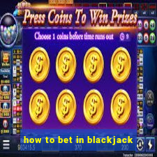 how to bet in blackjack