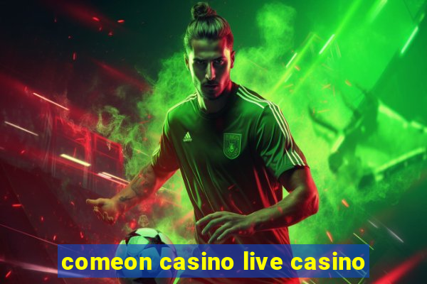 comeon casino live casino