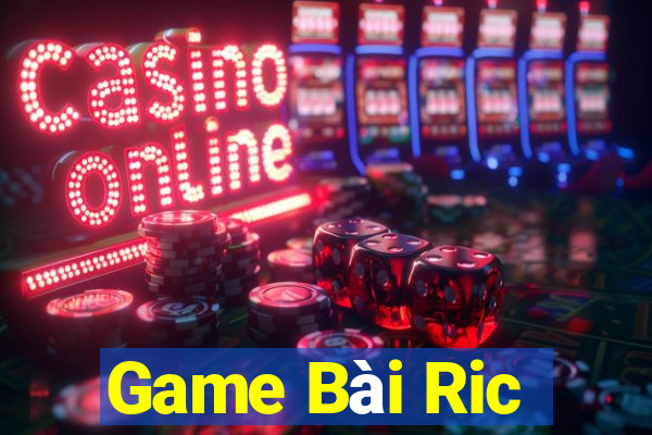 Game Bài Ric