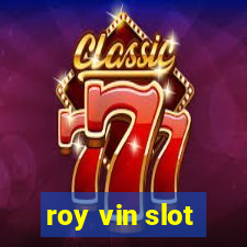 roy vin slot