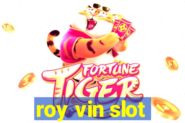 roy vin slot