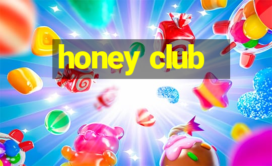 honey club