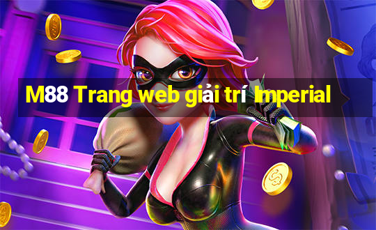 M88 Trang web giải trí Imperial