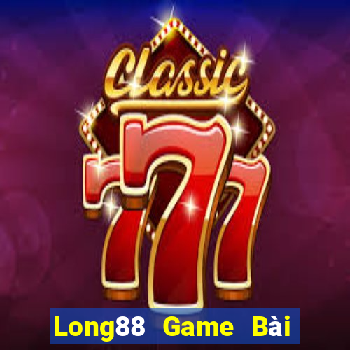 Long88 Game Bài Đổi Thưởng Uy Tín